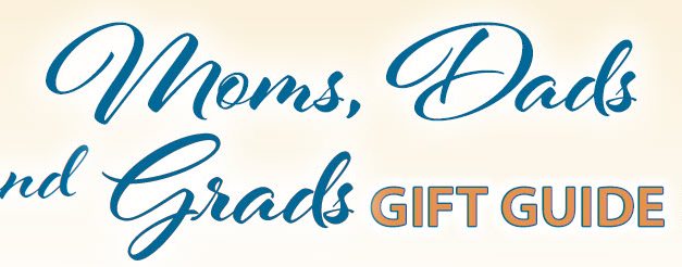 Moms, Dads and Grads Gift Guide 2025